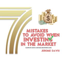 7 Mistakes To Avoid When Investing In The Market Audiobook, by Jerome Davis