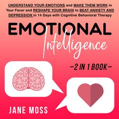 Emotional Intelligence + CBT 2 books in 1 Audiobook, by Jane Moss