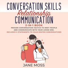 Conversation Skills + Relationship Communication: 2-in-1 Book Audiobook, by Jane Moss