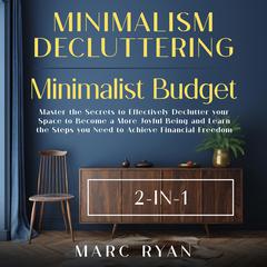 Minimalism Decluttering + Minimalist Budget 2-in-1 Audiobook, by Marc Ryan