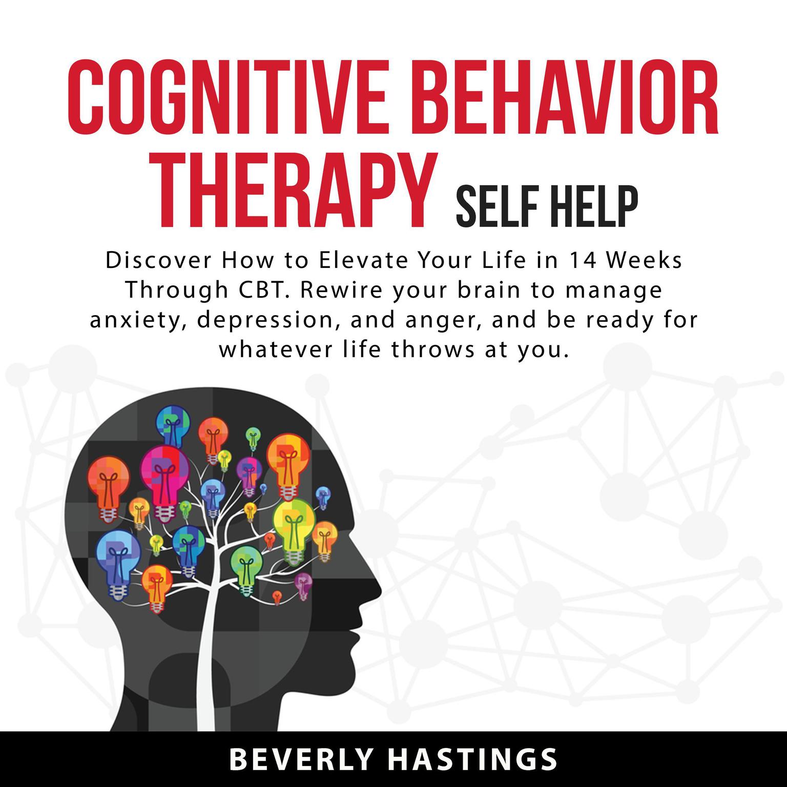 Cognitive Behavior Therapy Self Help Audiobook, by Beverly Hastings