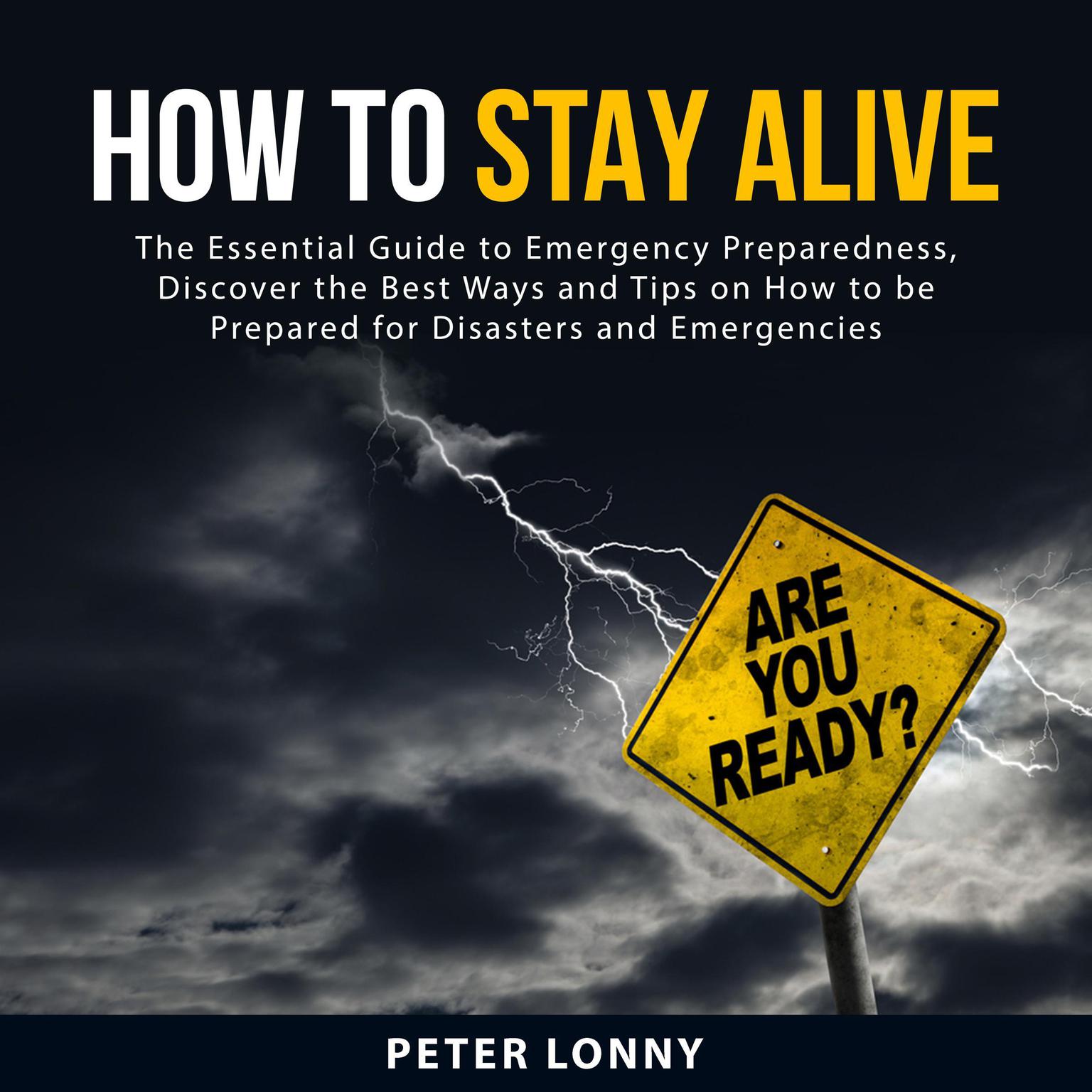 How To Stay Alive Audiobook, by Peter Lonny