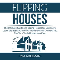 Flipping Houses Audiobook, by Mia Adelman