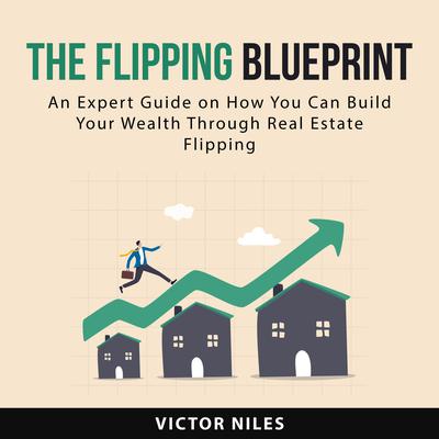 The Flipping Blueprint Audiobook, by Victor Niles