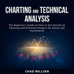 Charting and Technical Analysis Audiobook, by Chad Millsen