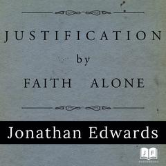Justification by Faith Alone Audiobook, by Jonathan Edwards