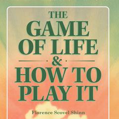 The Game of Life and How to Play It Audiobook, by 