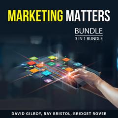 Marketing Matters Bundle, 3 in 1 Bundle Audiobook, by Bridget Rover