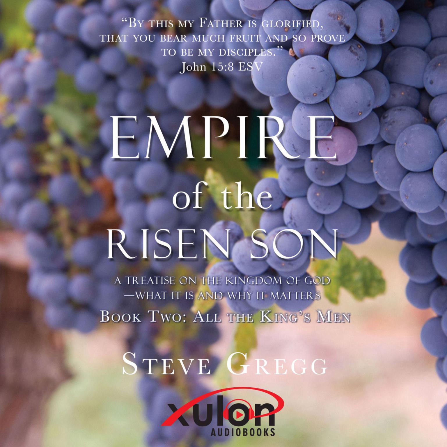 Empire of the Risen Son: Audiobook, by Steve Gregg