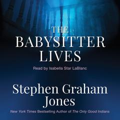The Babysitter Lives Audiobook, by Stephen Graham Jones