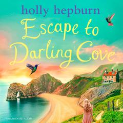 Escape to Darling Cove Audiobook, by Holly Hepburn