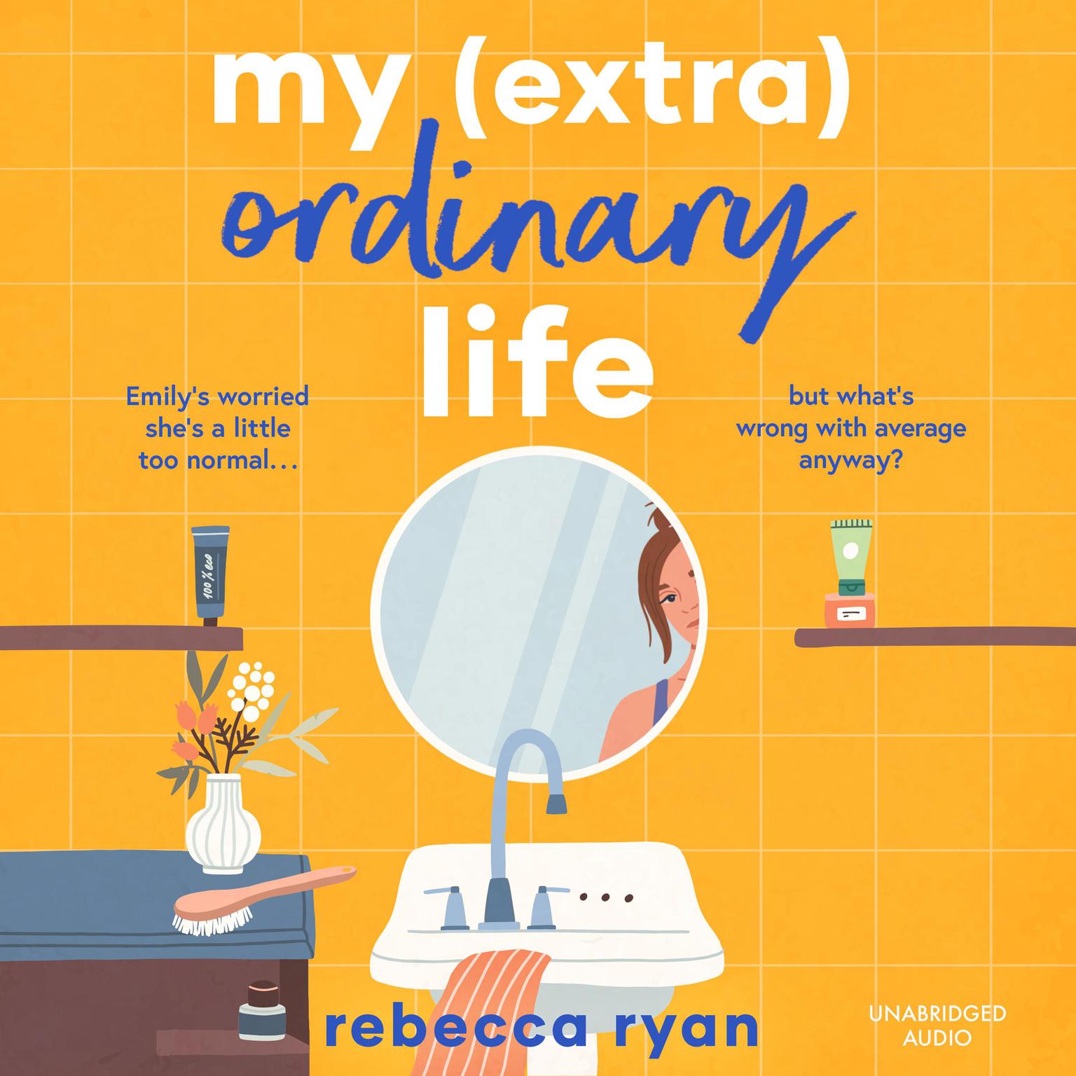 My (extra)Ordinary Life Audiobook, by Rebecca Ryan
