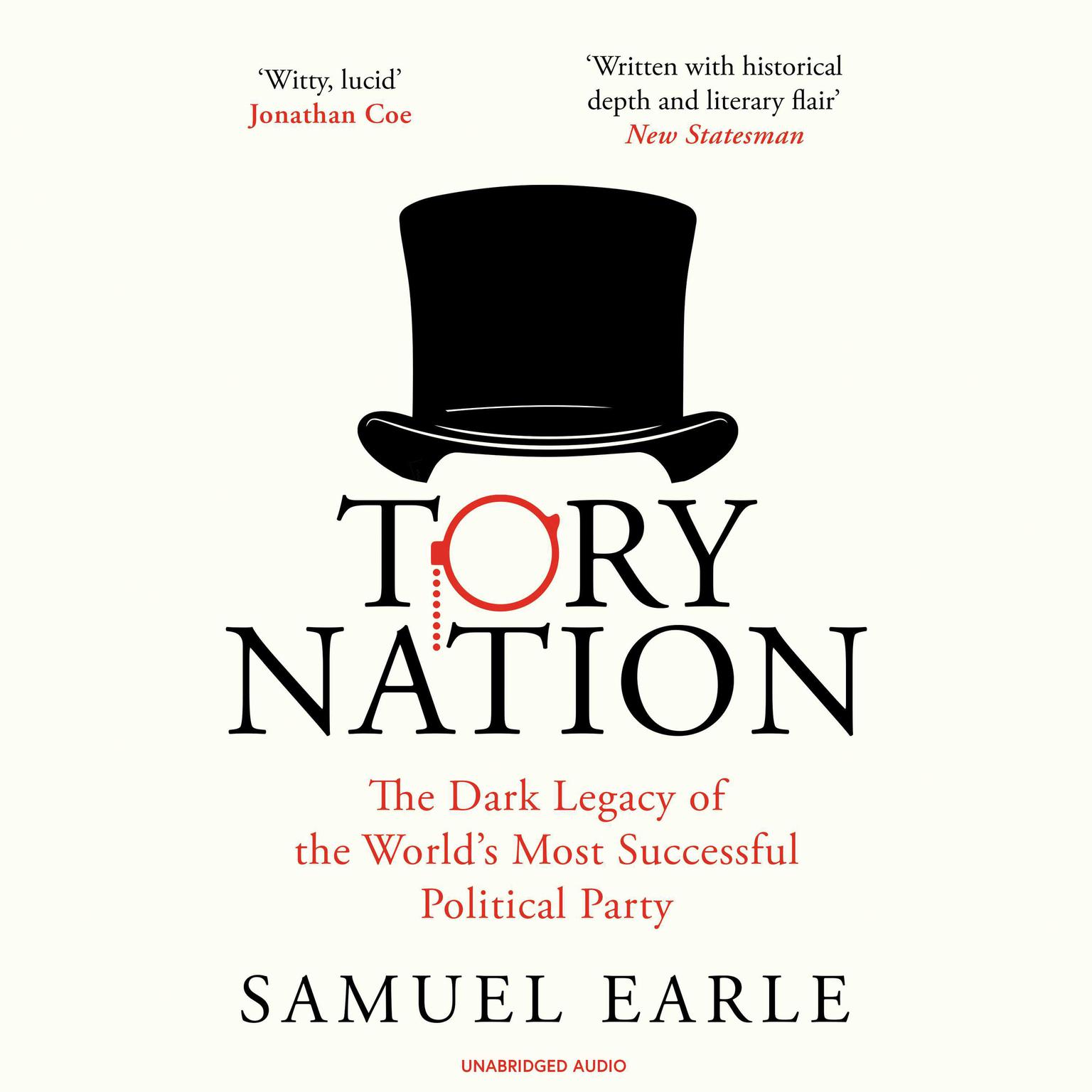 Tory Nation: The Dark Legacy of the Worlds Most Successful Political Party Audiobook, by Samuel Earle