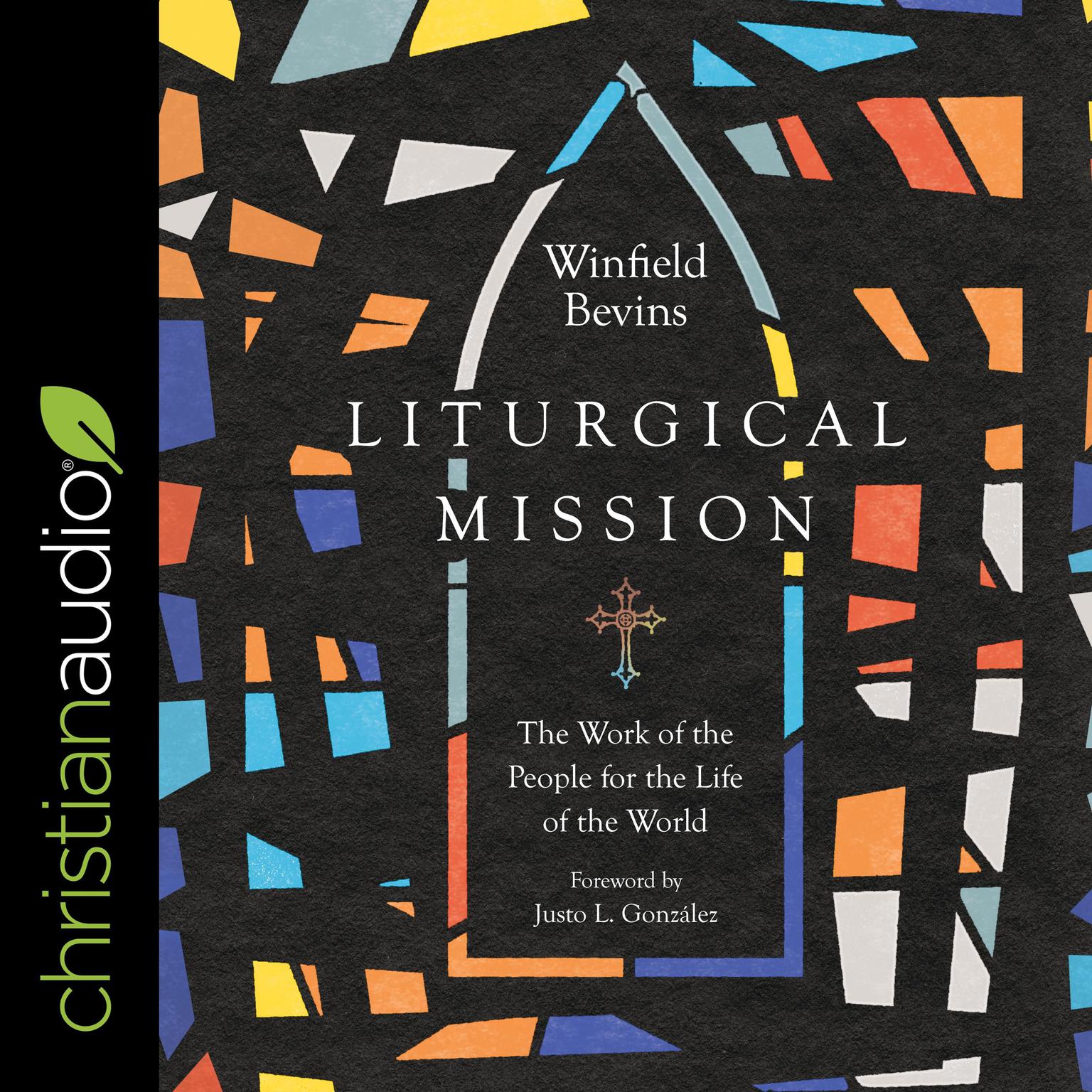 Liturgical Mission: The Work of the People for the Life of the World Audiobook, by Winfield Bevins