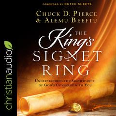 The Kings Signet Ring: Understanding the Significance of Gods Covenant With You Audiobook, by Alemu Beeftu