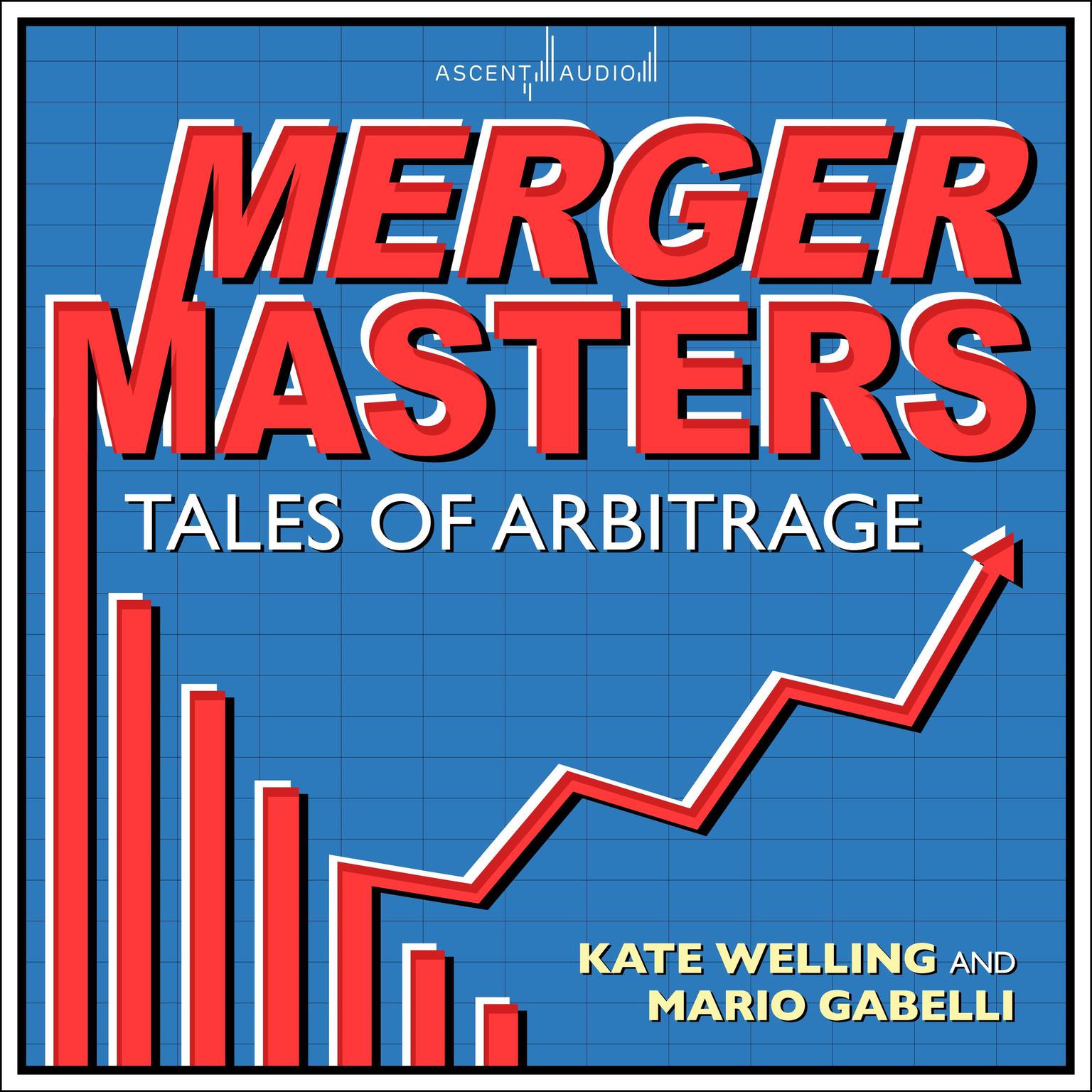 Merger Masters: Tales of Arbitrage Audiobook, by Kate Welling