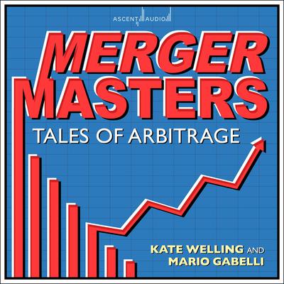 Merger Masters: Tales of Arbitrage Audiobook, by Kate Welling