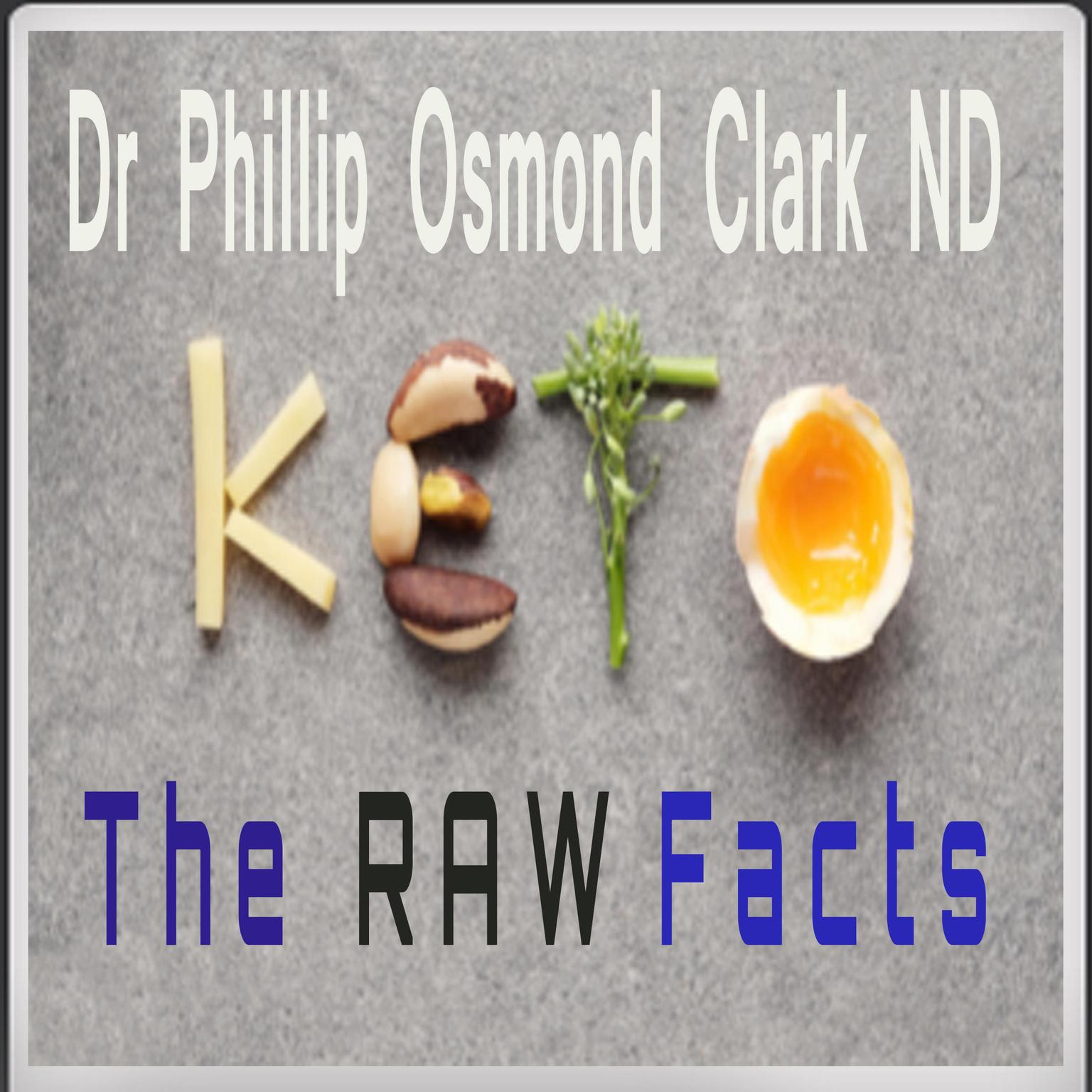 Keto - The Raw Facts Audiobook, by Phillip Osmond Clark
