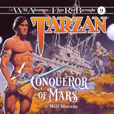Tarzan, Conqueror of Mars Audiobook, by Will Murray