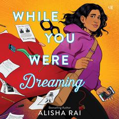 While You Were Dreaming Audiobook, by Alisha Rai