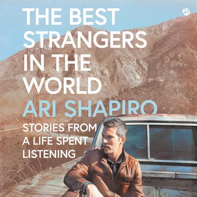 The Best Strangers in the World: Stories from a Life Spent Listening Audiobook, by 