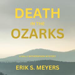 Death in the Ozarks Audiobook, by Erik S. Meyers