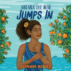Aniana del Mar Jumps In Audiobook, by Jasminne Mendez