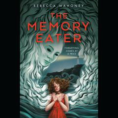 The Memory Eater Audiobook, by Rebecca Mahoney