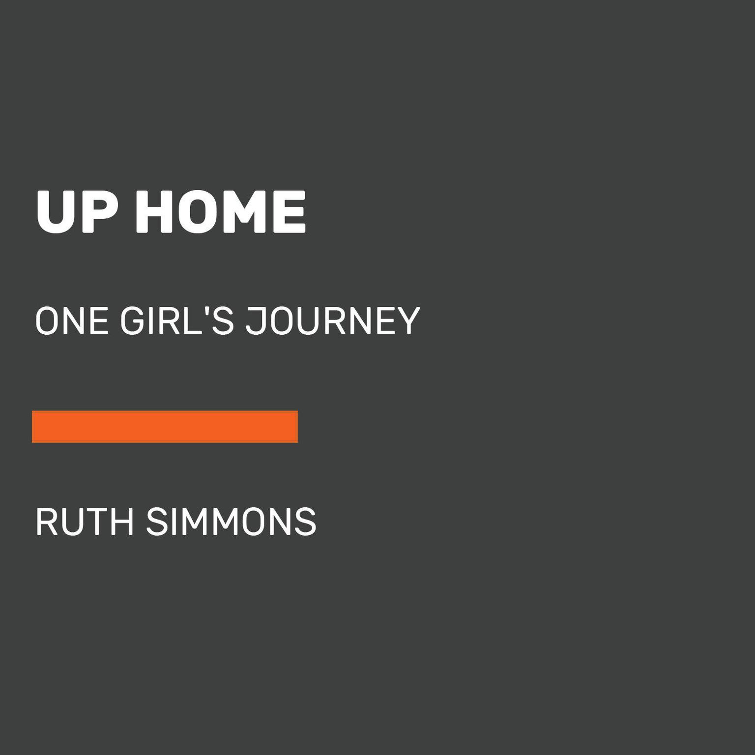 Up Home: One Girls Journey Audiobook, by Ruth J. Simmons