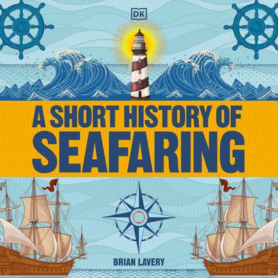 A Short History of Seafaring Audiobook, by Brian Lavery