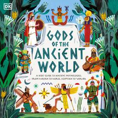 Gods of the Ancient World: A Kids' Guide to Ancient Mythologies Audiobook, by Marchella Ward