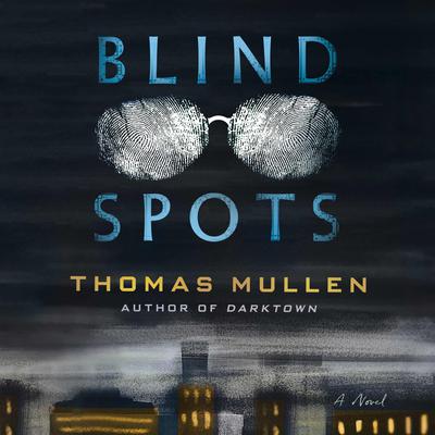 Blind Spots: A Novel Audiobook, by Thomas Mullen