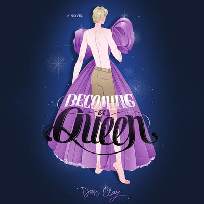 Becoming a Queen Audiobook, by Dan Clay