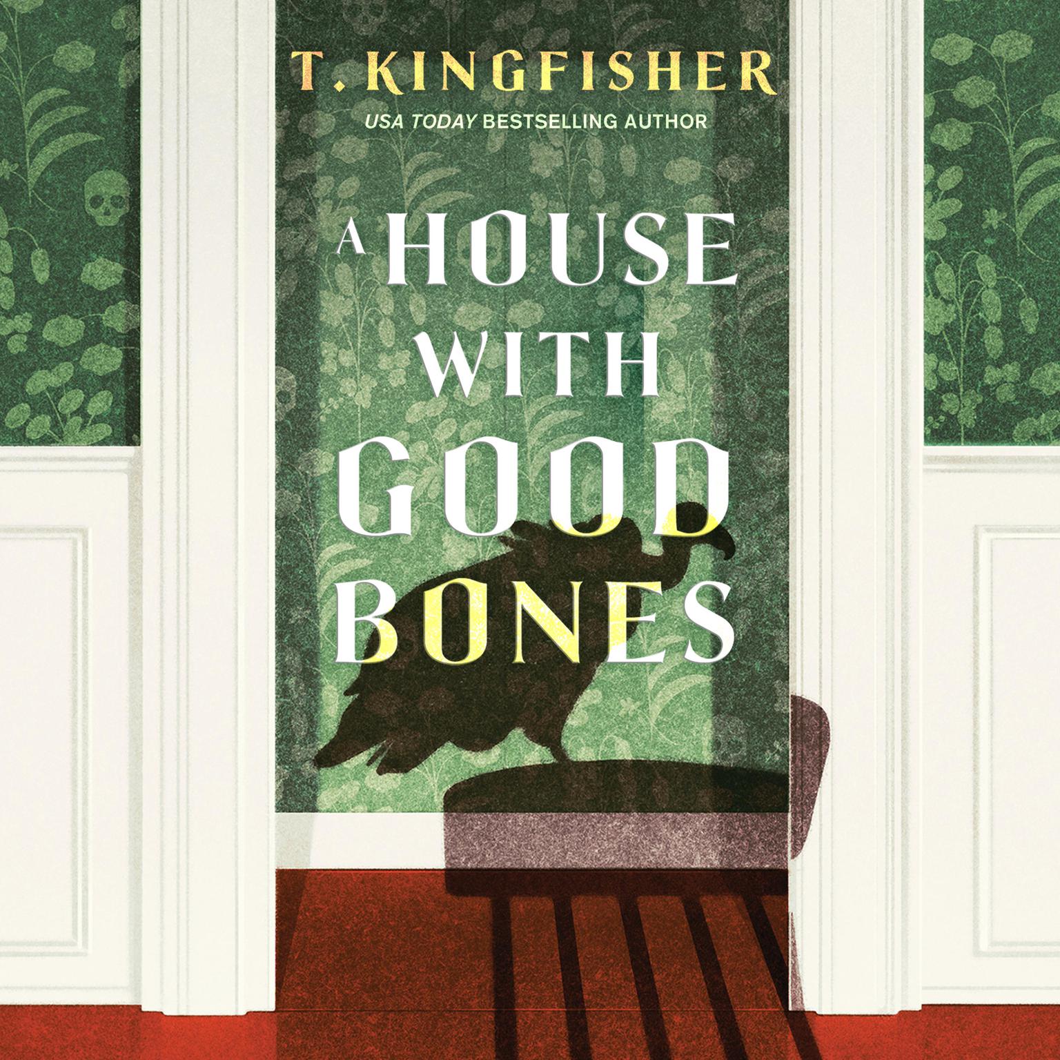 A House With Good Bones Audiobook, by T. Kingfisher