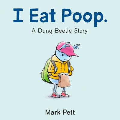 I Eat Poop.: A Dung Beetle Story Audiobook, by Mark Pett
