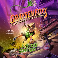 Graysen Foxx and the Treasure of Principal Redbeard Audiobook, by J. Scott Savage