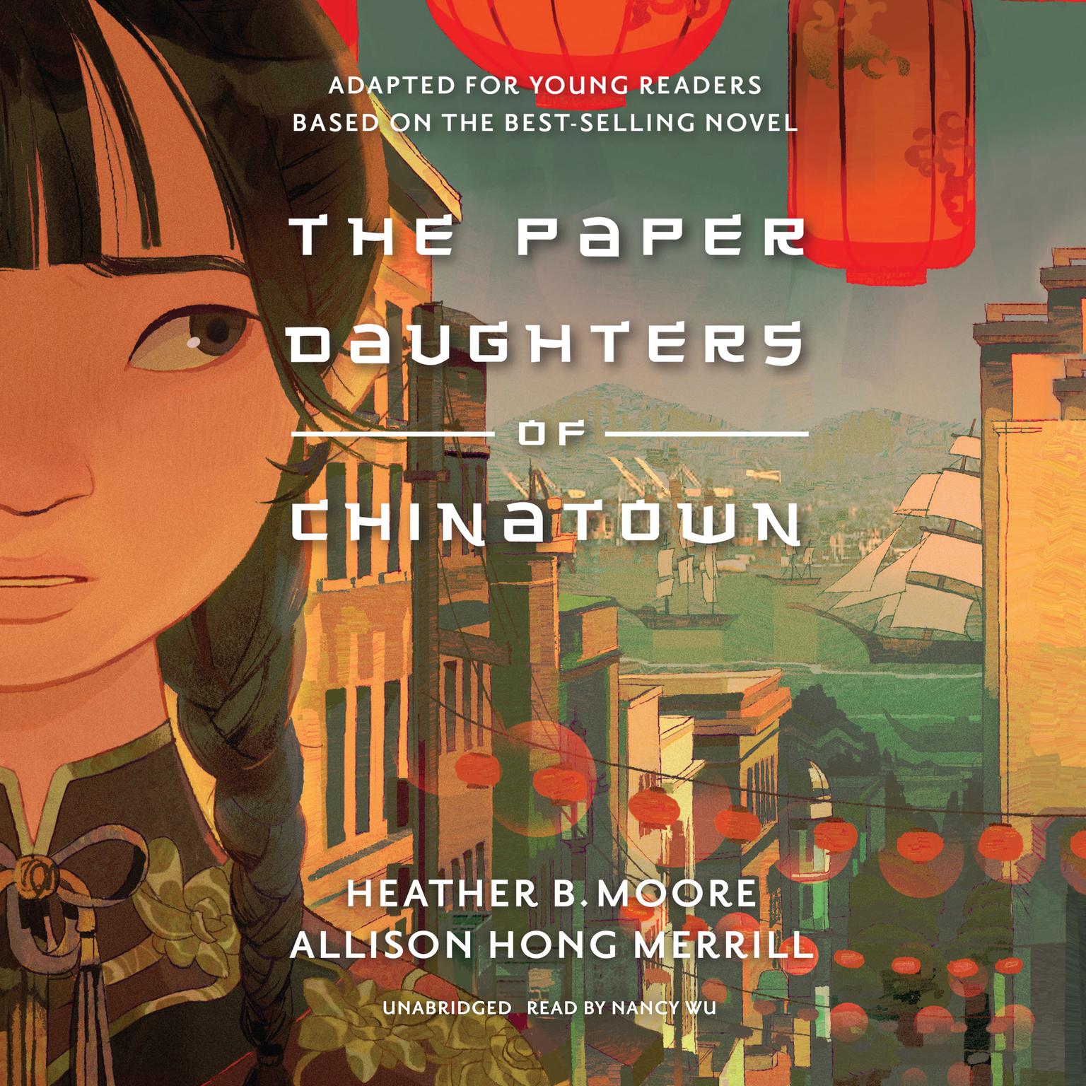 The Paper Daughters of Chinatown: Adapted for Young Readers Audiobook, by Heather B. Moore