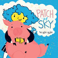 Patch of Sky Audiobook, by Nic Yulo