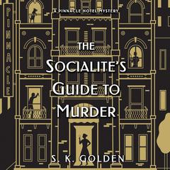 The Socialite's Guide to Murder Audiobook, by S. K. Golden
