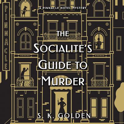 The Socialites Guide to Murder Audiobook, by S. K. Golden