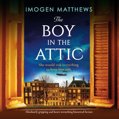 The Boy in the Attic Audiobook, by Imogen Matthews