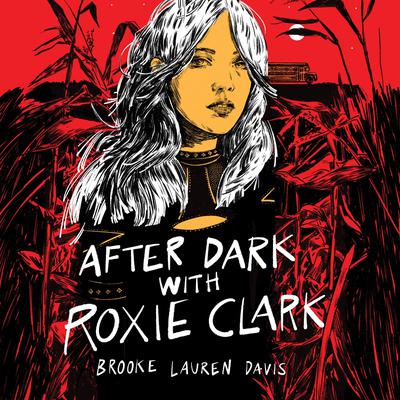 After Dark with Roxie Clark Audiobook, by Brooke Lauren Davis