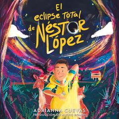 El eclipse total de Néstor López Audiobook, by Adrianna Cuevas