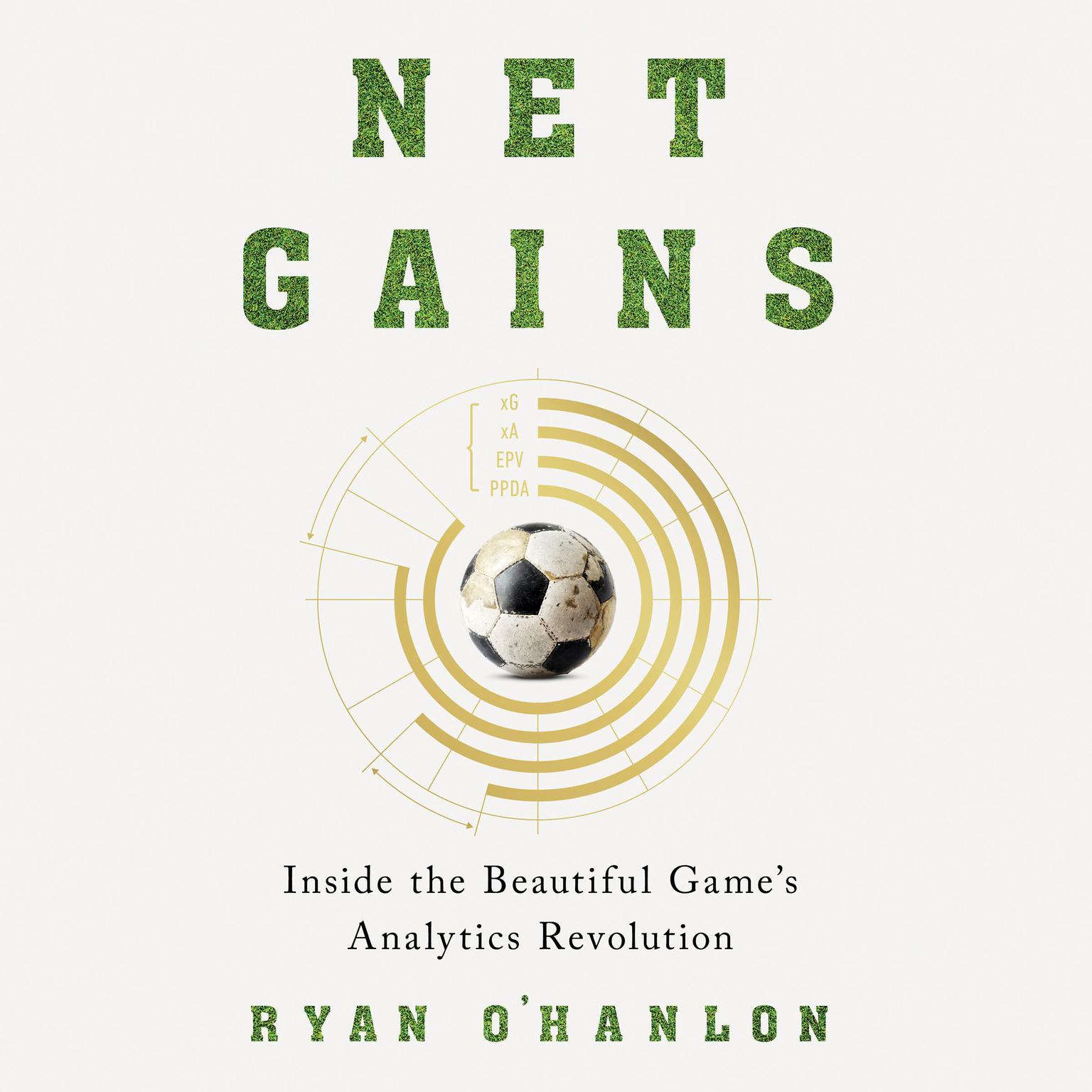 Net Gains: Inside the Beautiful Games Analytics Revolution Audiobook, by Ryan O'Hanlon