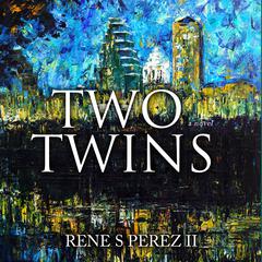Two Twins Audiobook, by Rene S Perez