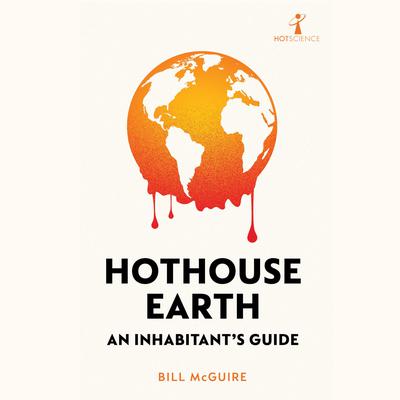 Hothouse Earth Audiobook, by Bill McGuire