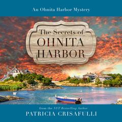 The Secrets of Ohnita Harbor Audiobook, by Patricia Crisafulli