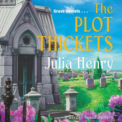 The Plot Thickets Audiobook, by Julia Henry