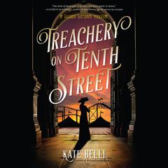 Treachery on Tenth Street Audiobook, by Kate Belli