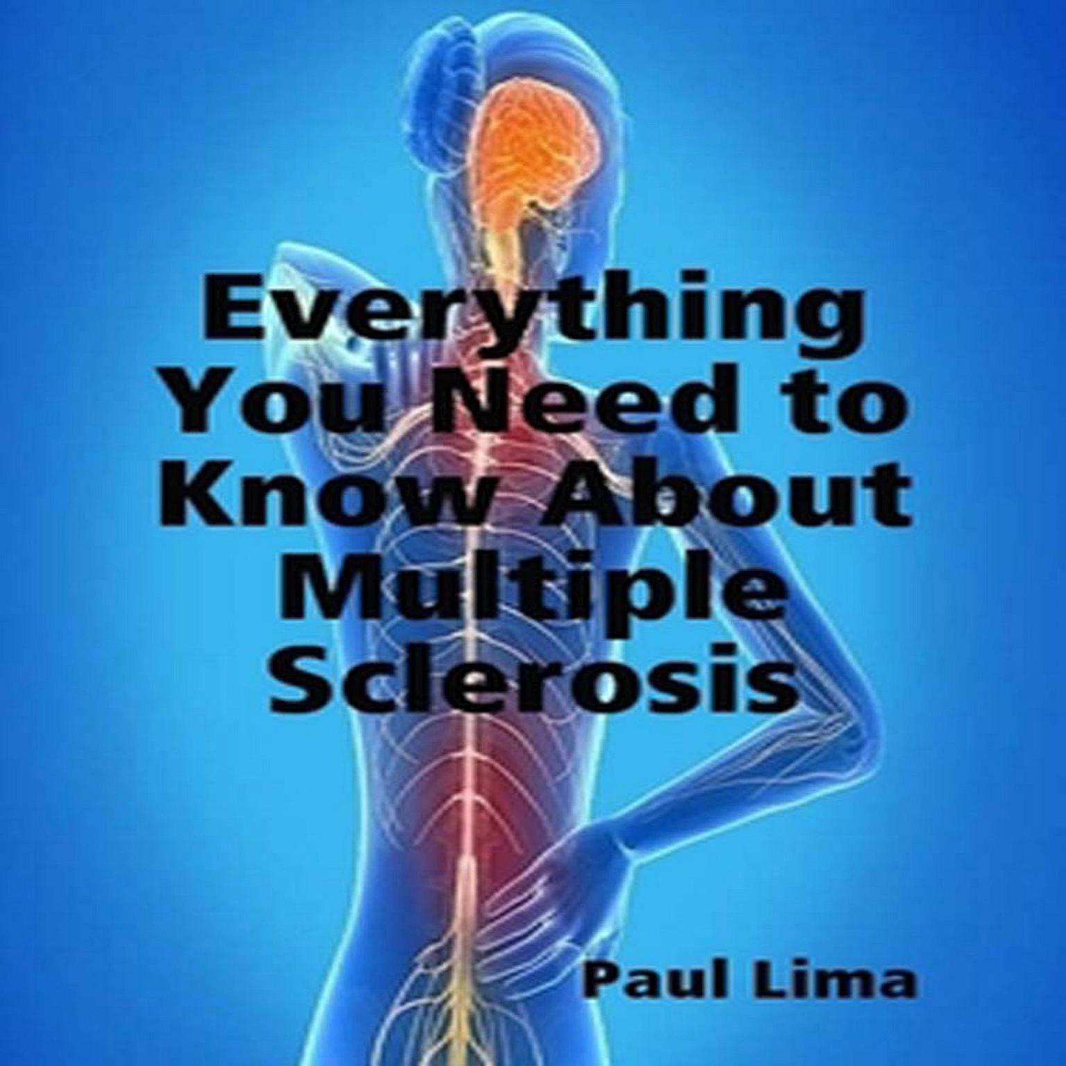 Everything You Need To Know About Multiple Sclerosis Audiobook, by Paul Lima